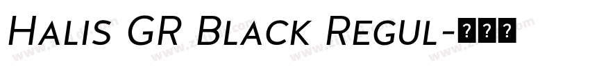 Halis GR Black Regul字体转换 Halis GR Black Regul字体转换